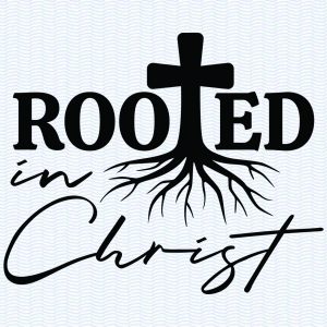 Rooted in Christ