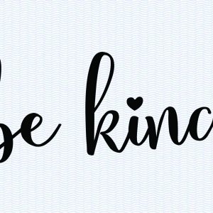 Be kind