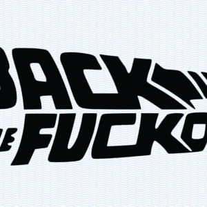 Back the fuck off